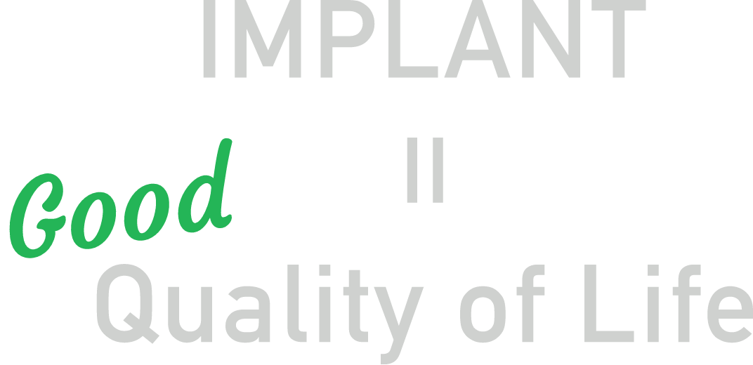 IMPLANT = Good Quality of Life